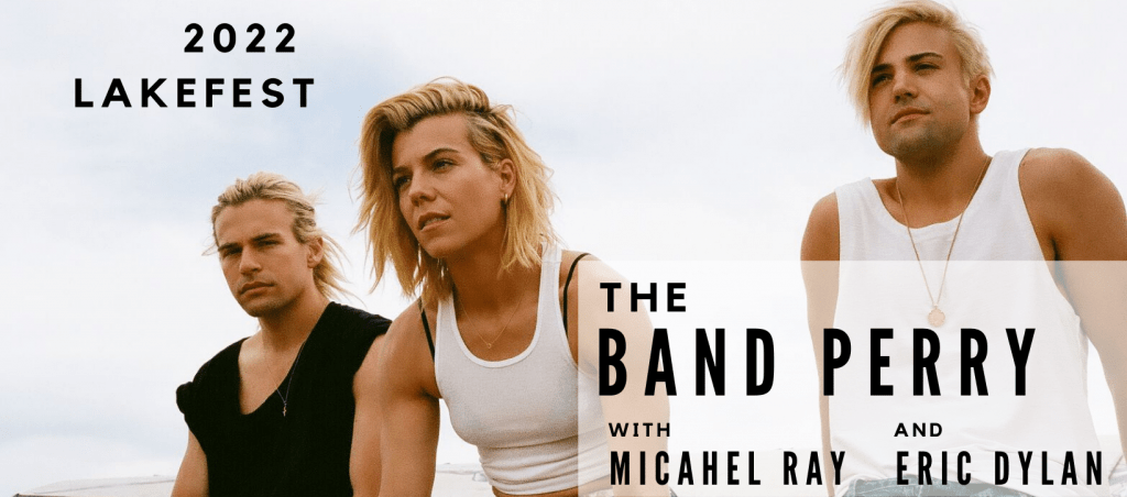 LakeFest 2022 – The Band Perry with Michael Ray and Erik Dylan